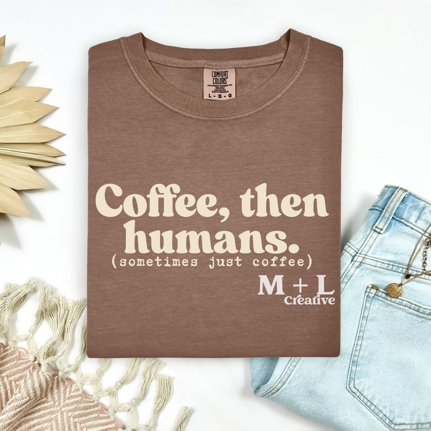 Coffee, Then Humans (Beige Ink)