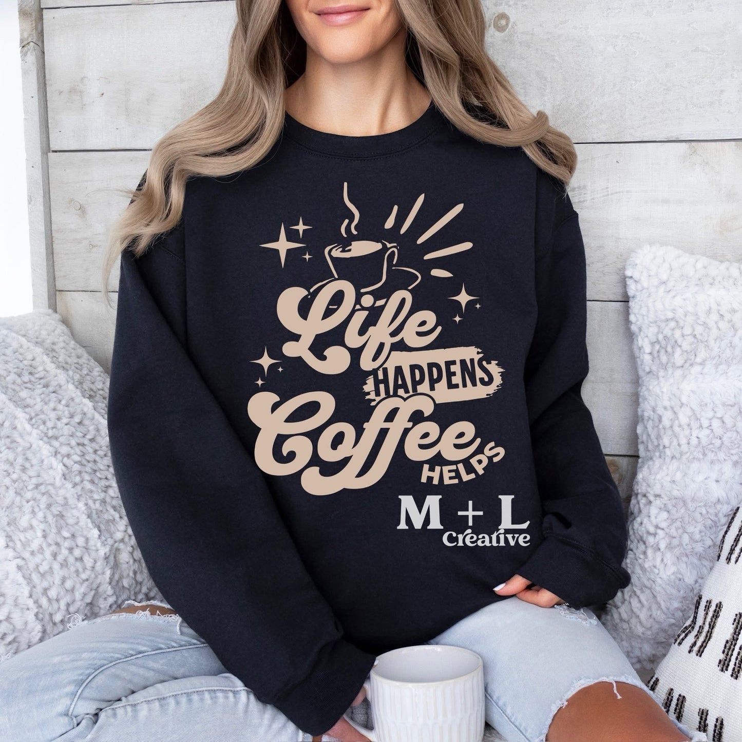 Life Happens Coffee Helps