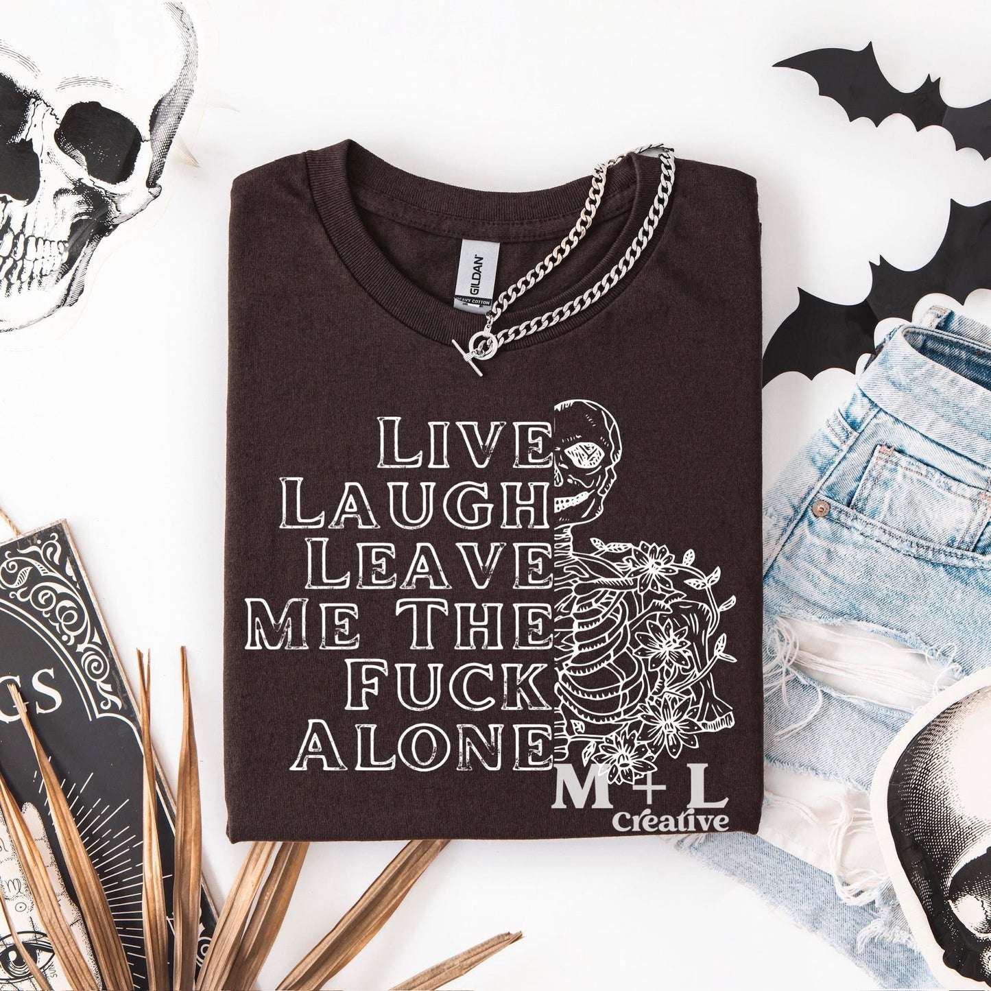 Live Laugh Leave Me Alone