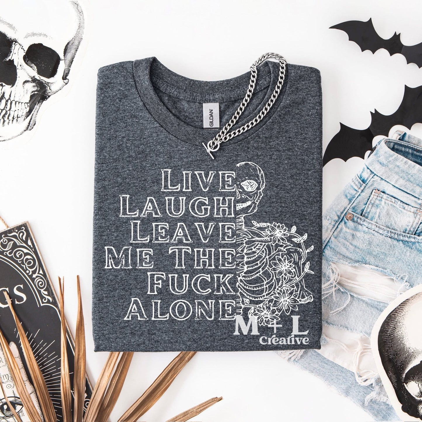Live Laugh Leave Me Alone