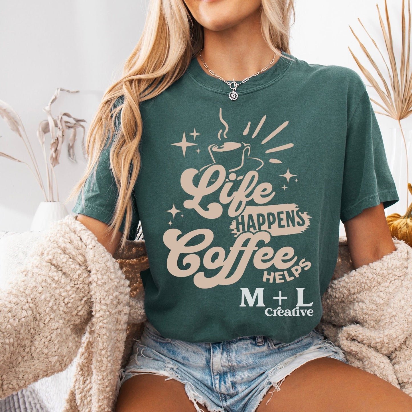 Life Happens Coffee Helps
