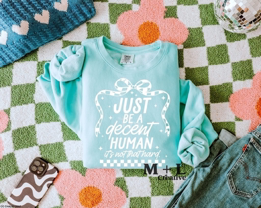 Just Be A Decent Human