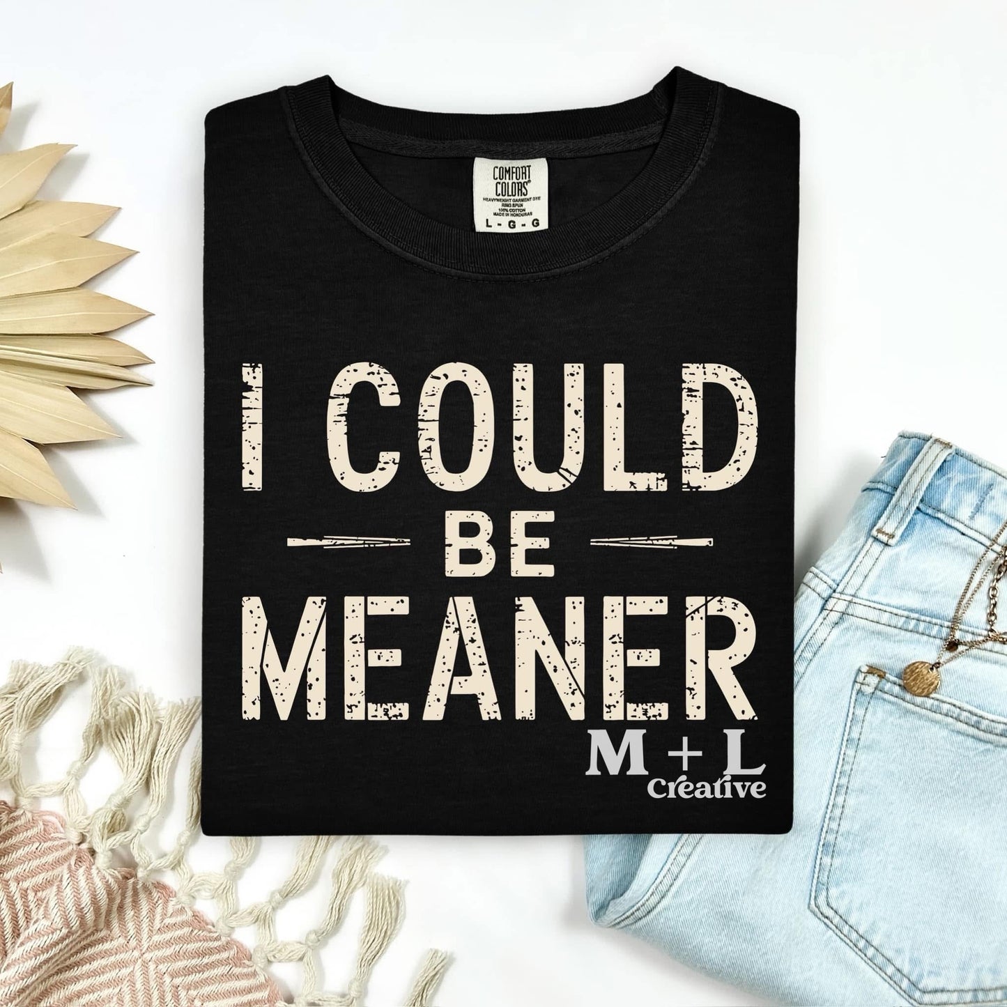 I Could Be Meaner