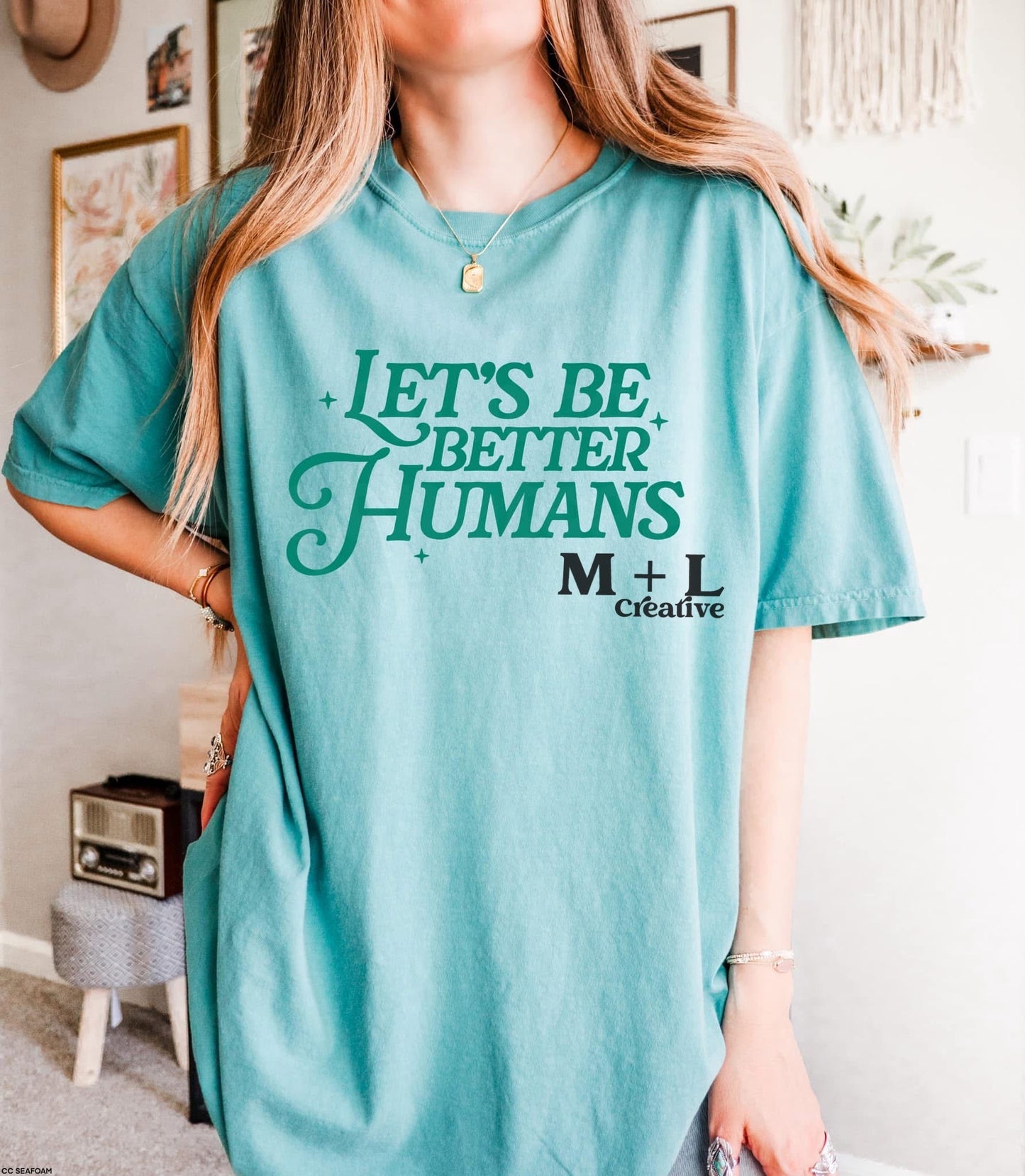 Let’s Be Better Humans Teal
