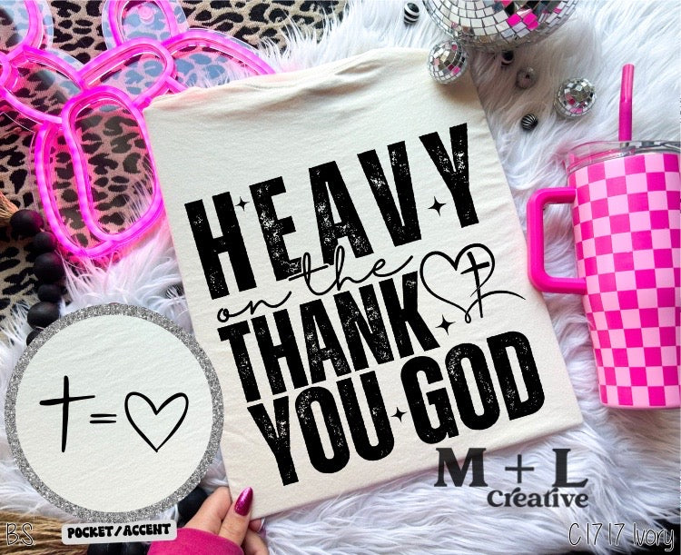 Heavy on Thank You God