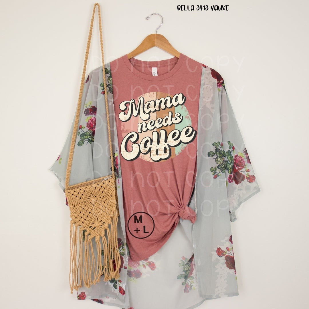 Mama Needs Coffee Color