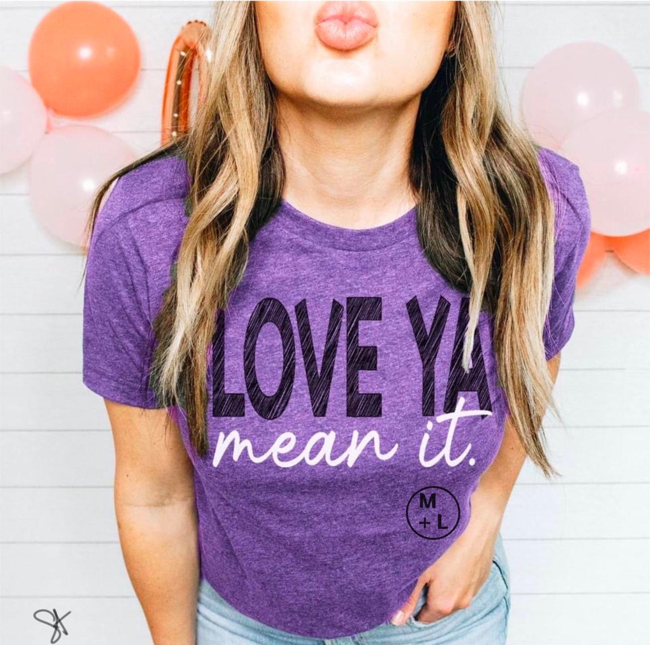 Love Ya Mean It