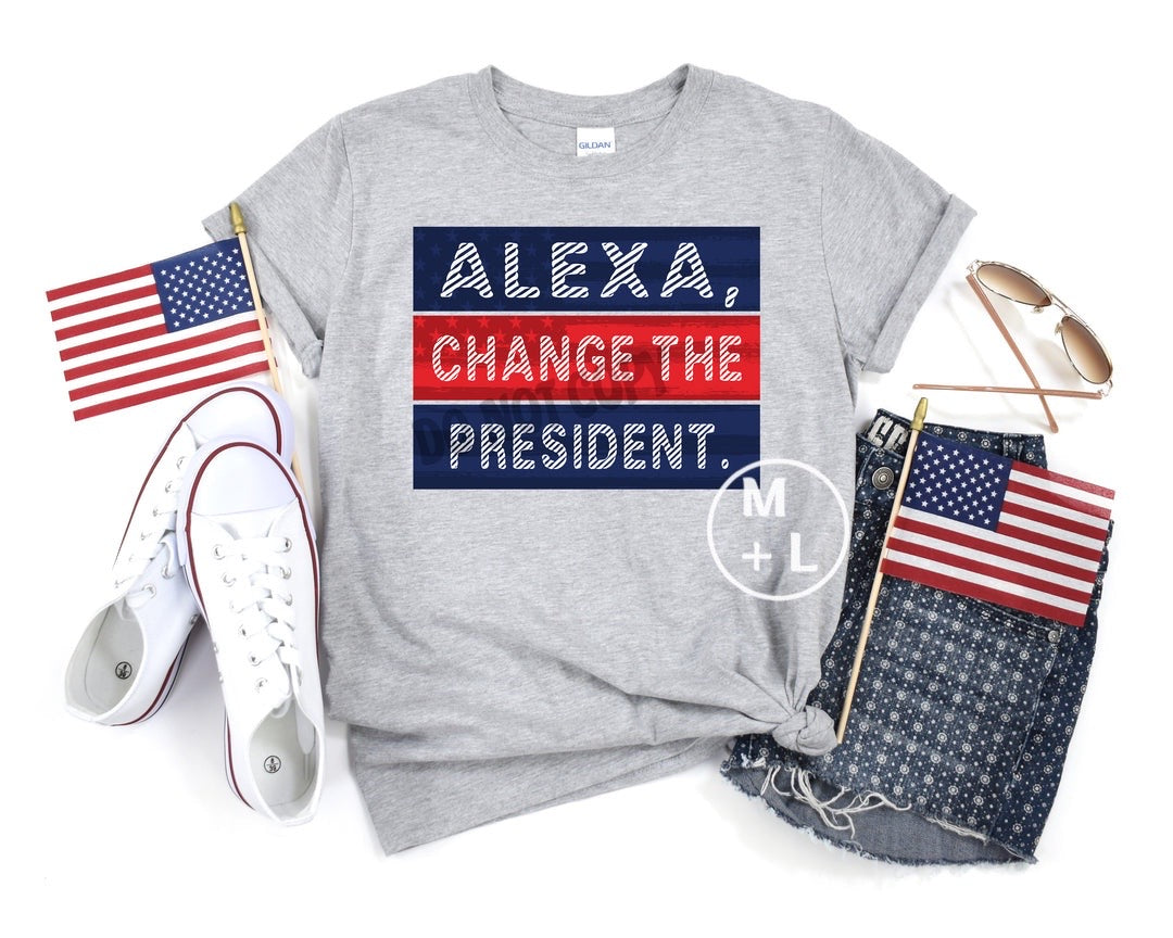 Alexa, Change the President