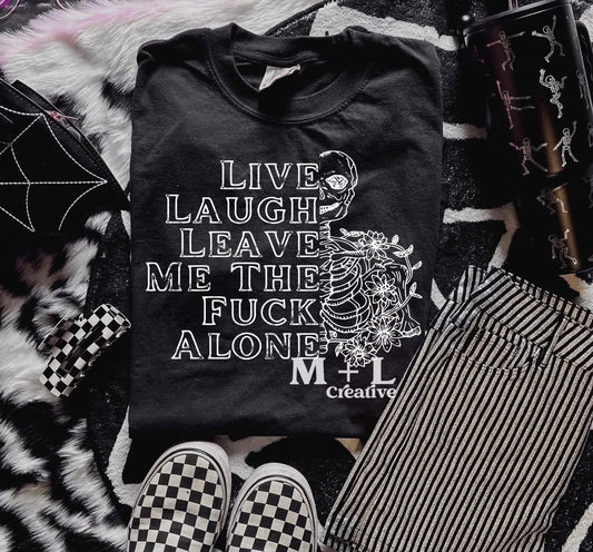 Live Laugh Leave Me Alone