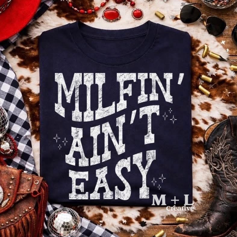 Milfin’ Ain’t Easy