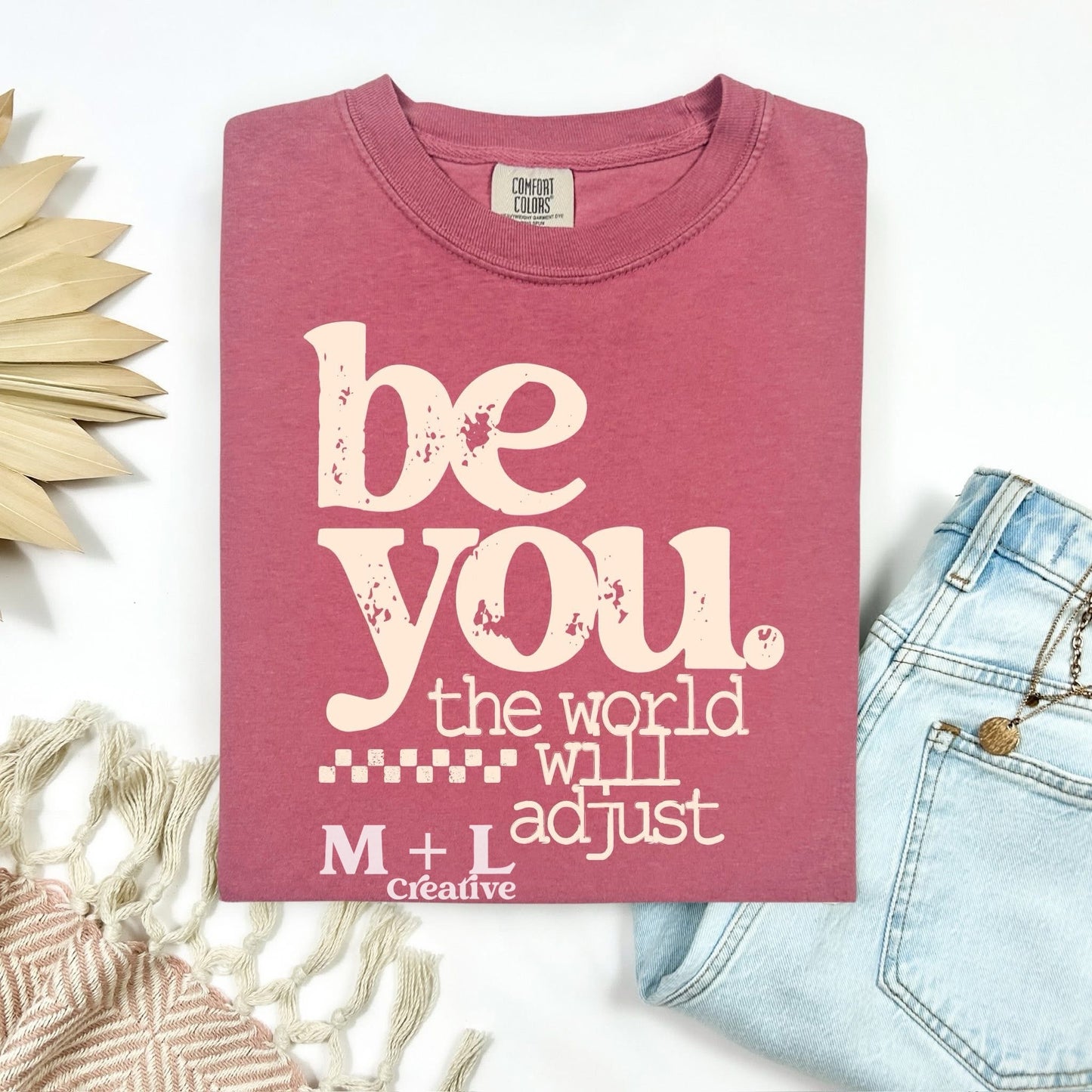 Be You The World Will Adjust