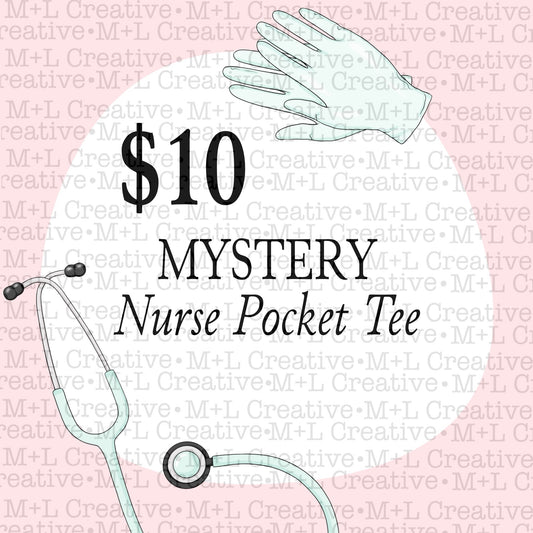 Nurses Week - Mystery Pocket Design Tee