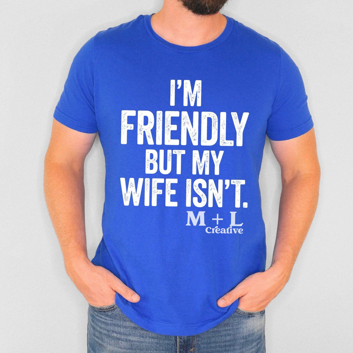 I’m Friendly but my Wife Isn’t