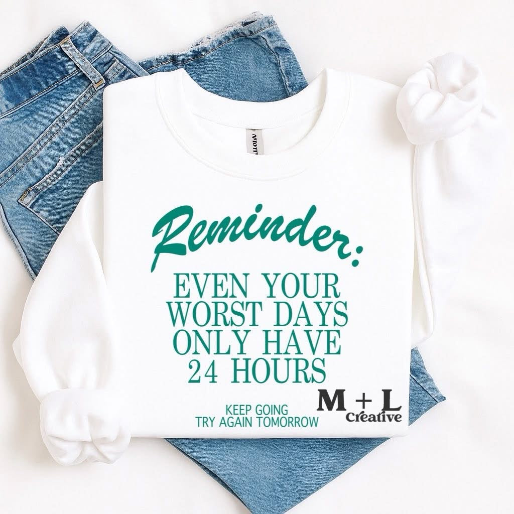 Even on Your Worst Days