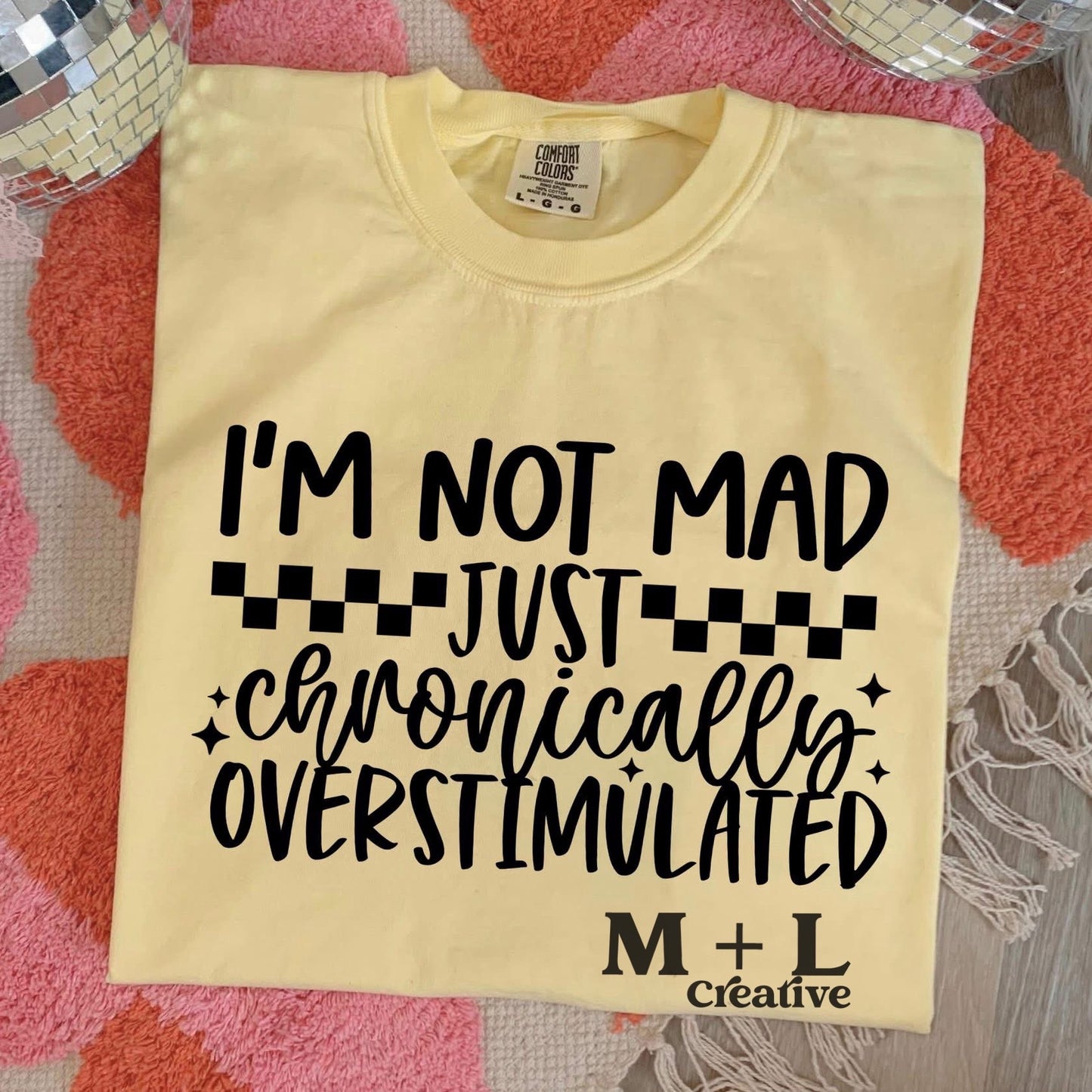 Not Mad Chronically Overstimulated