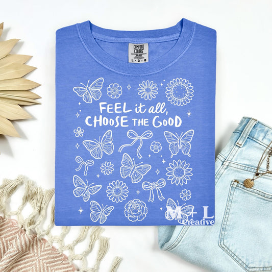 Feel it All Choose the Good