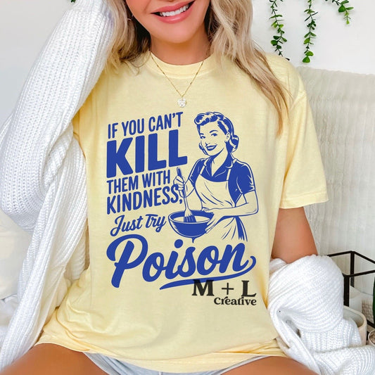If You Can’t Kill Them With Kindness Blue