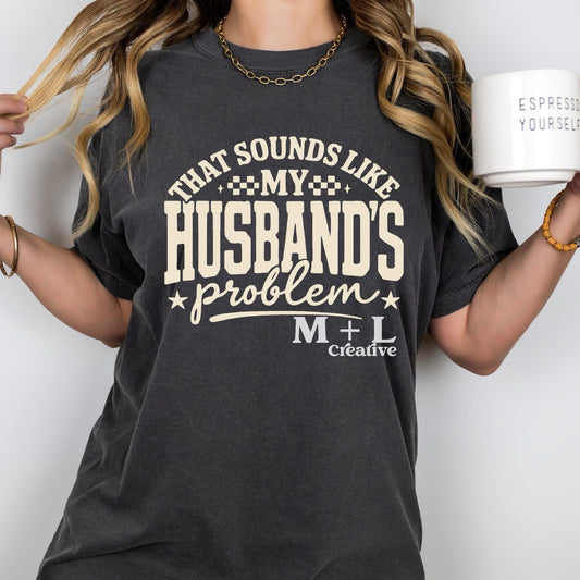 Sounds Like My Husbands Problem