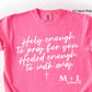Holy Enough to Pray for You