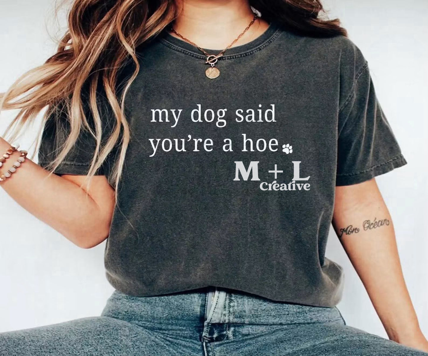 My Dog Said You’re A Hoe