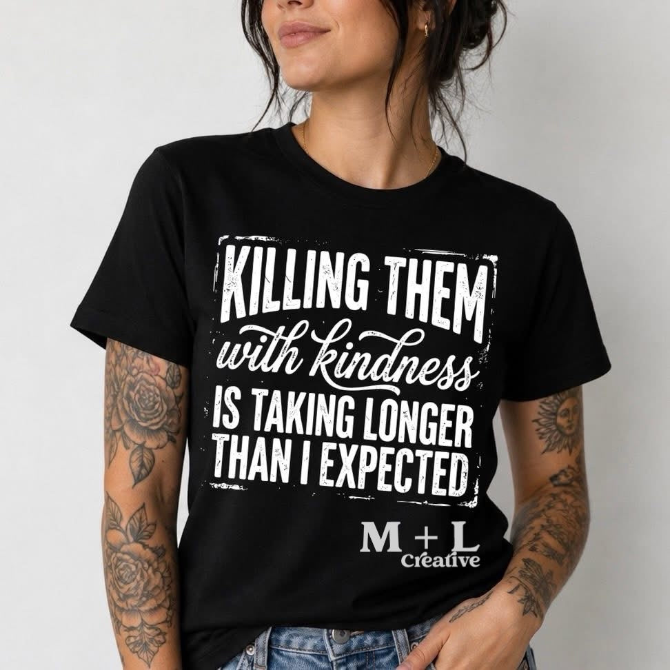 Killing Them With Kindness