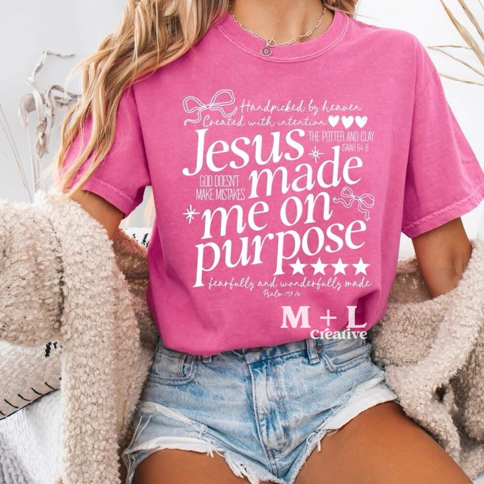 Jesus Made Me On Purpose