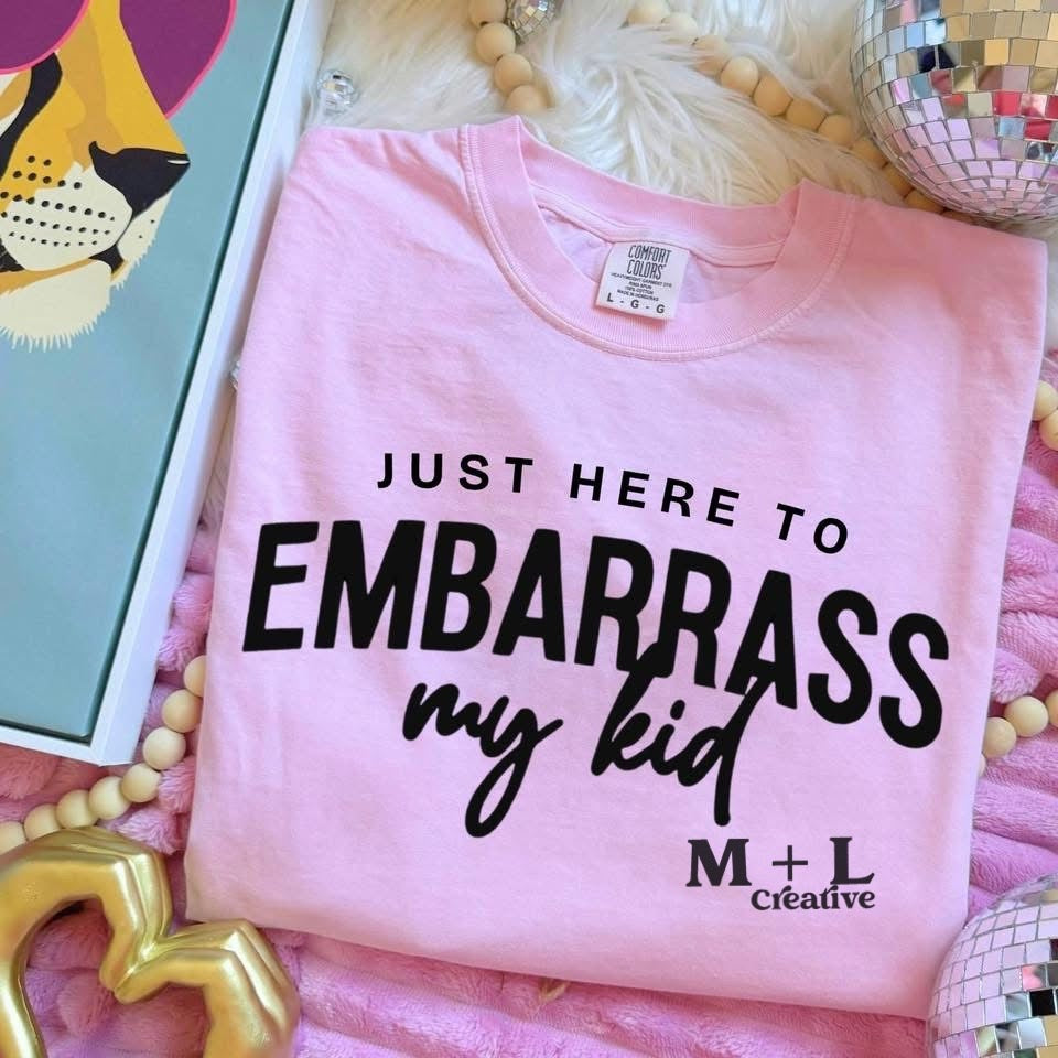 Just Here to Embarrass My Kid