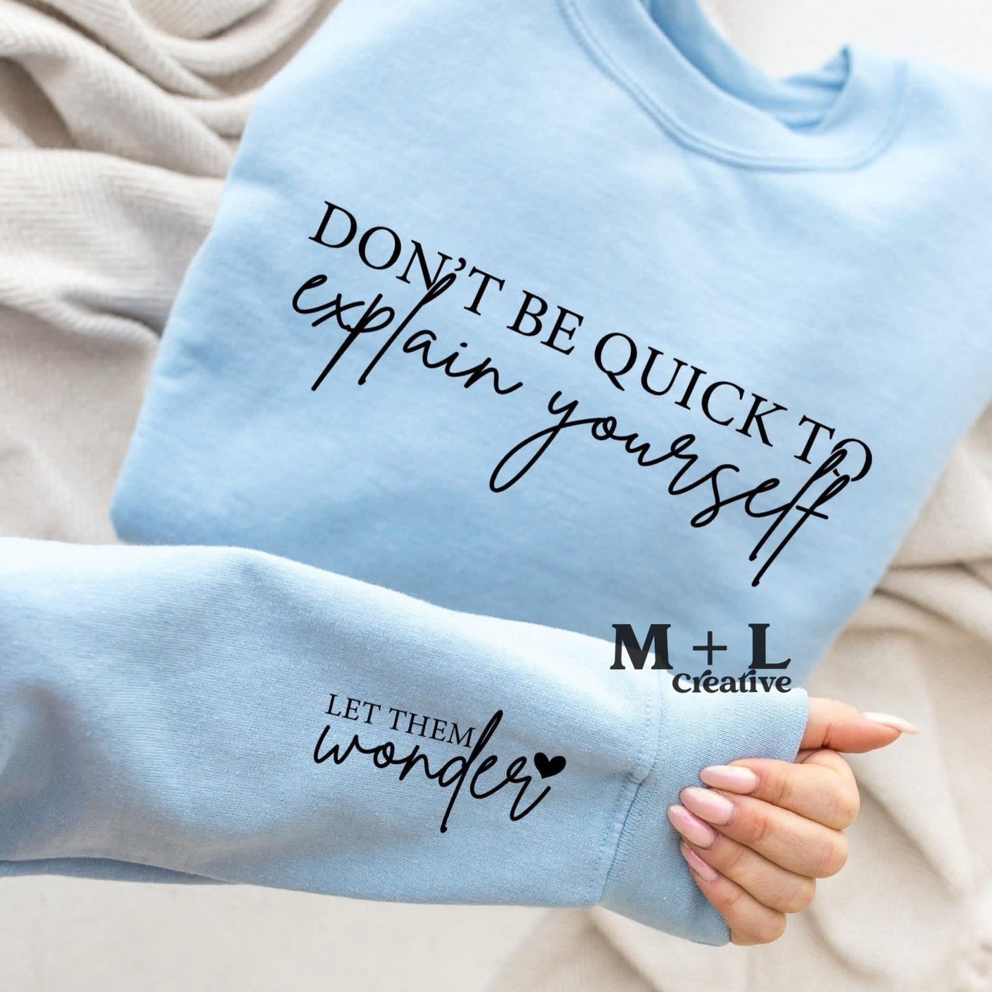 Don’t Be Quick To Explain Yourself + sleeve