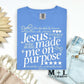 Jesus Made Me On Purpose