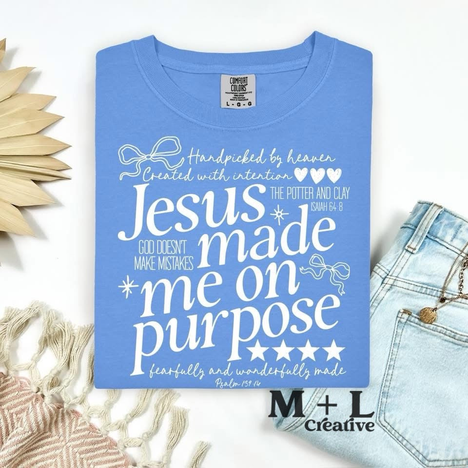 Jesus Made Me On Purpose