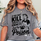 If You Can’t Kill Them With Kindness Black
