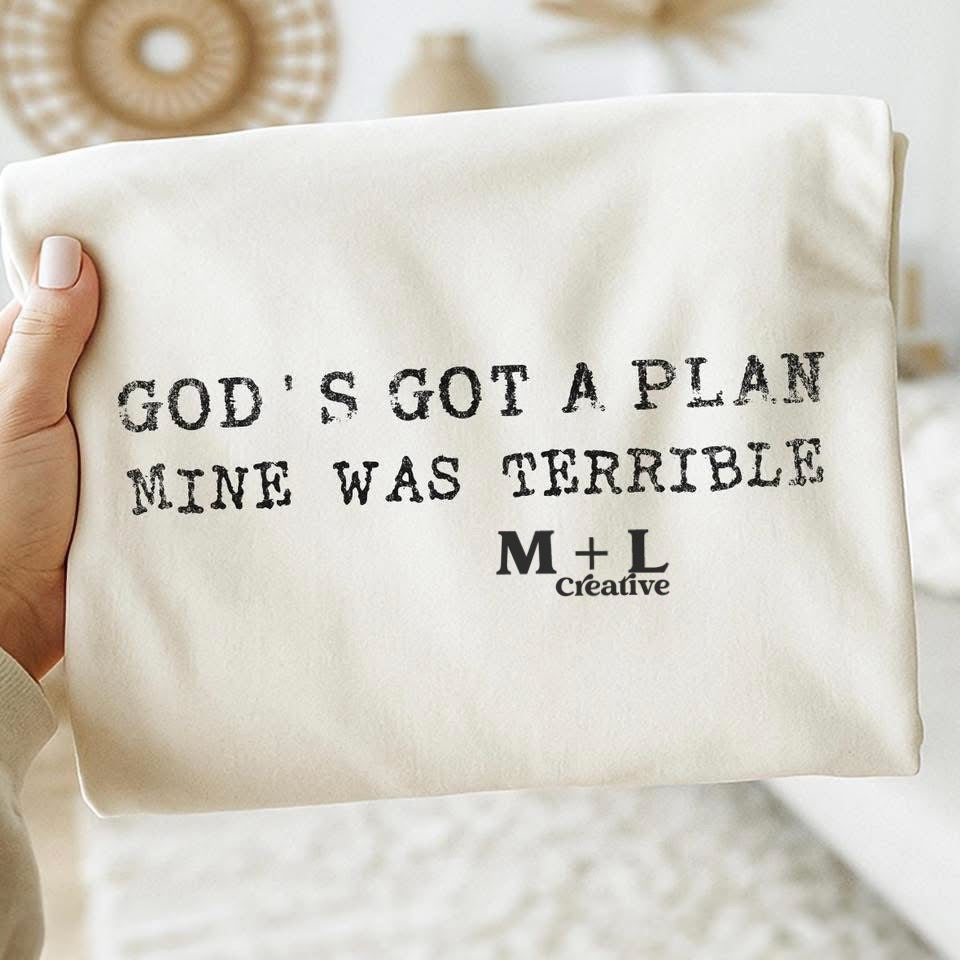 God’s Got A Plan Mine Was Terrible