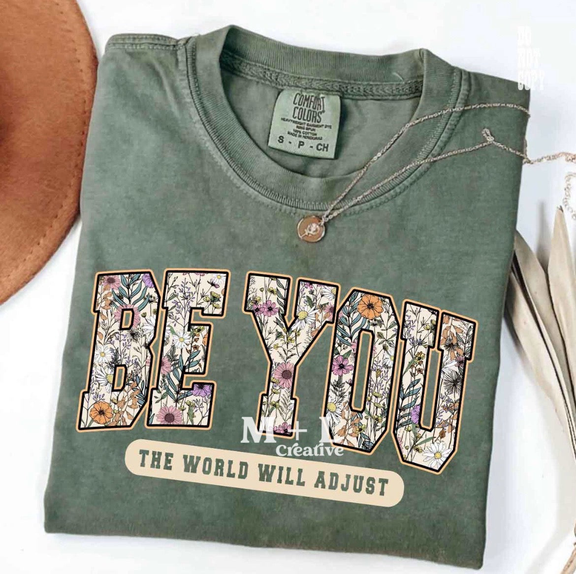 Be You The World Will Adjust Floral