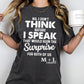 No I Don’t Think Before I Speak