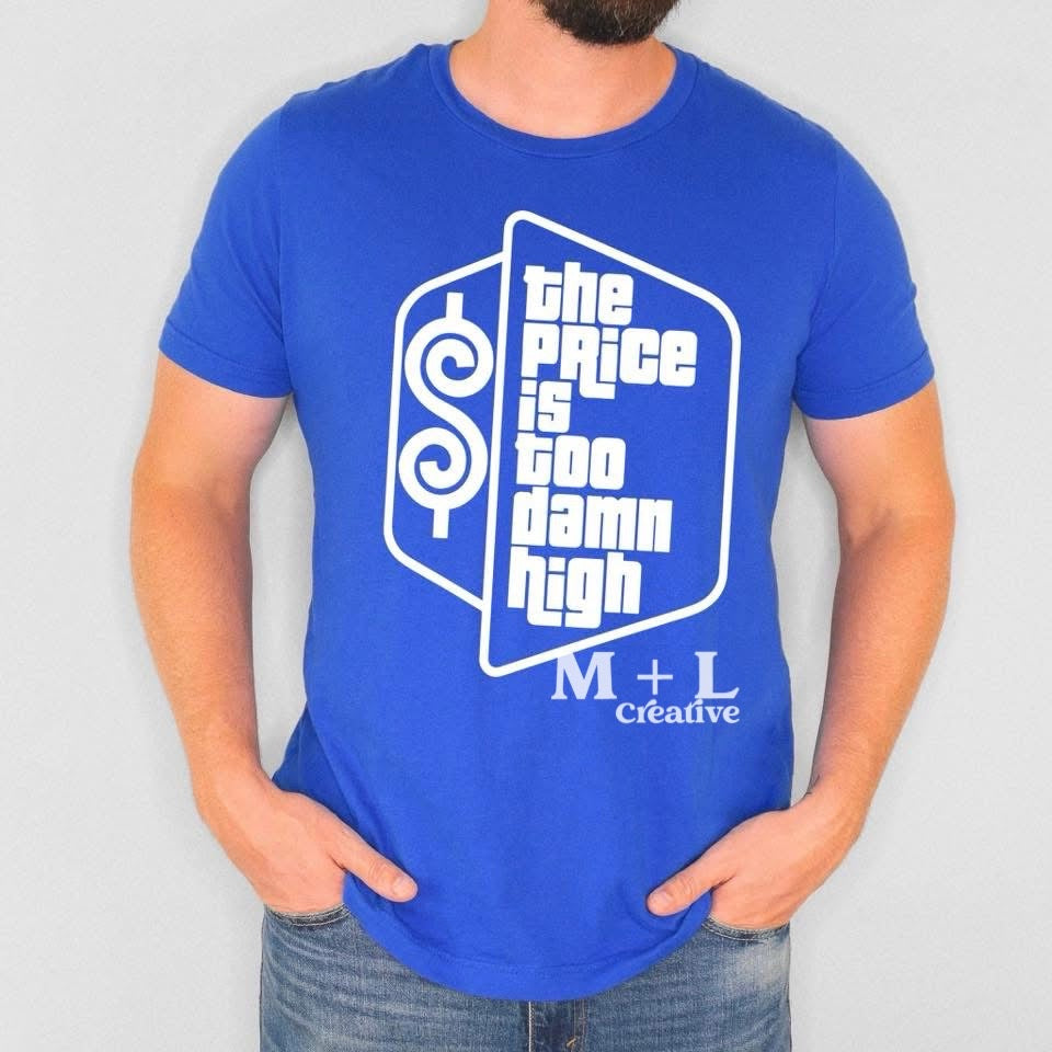 The Price is Too Damn High