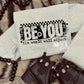 Be You the World Will Adjust