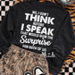 No I Don’t Think Before I Speak