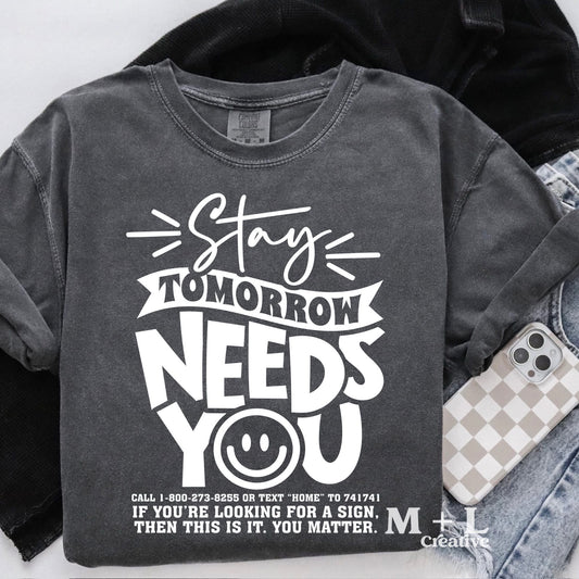 Stay Tomorrow Needs You