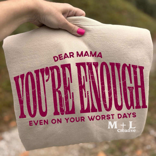 Dear Mama You’re Enough
