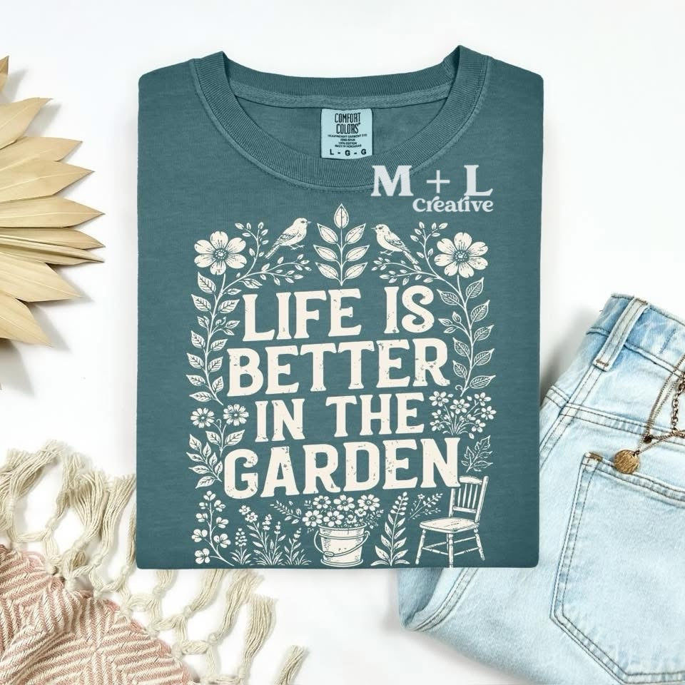 Life is Better in the Garden