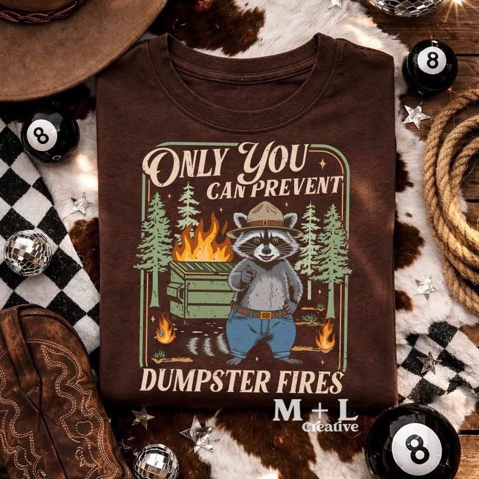 Only You Can Prevent Dumpster Fires