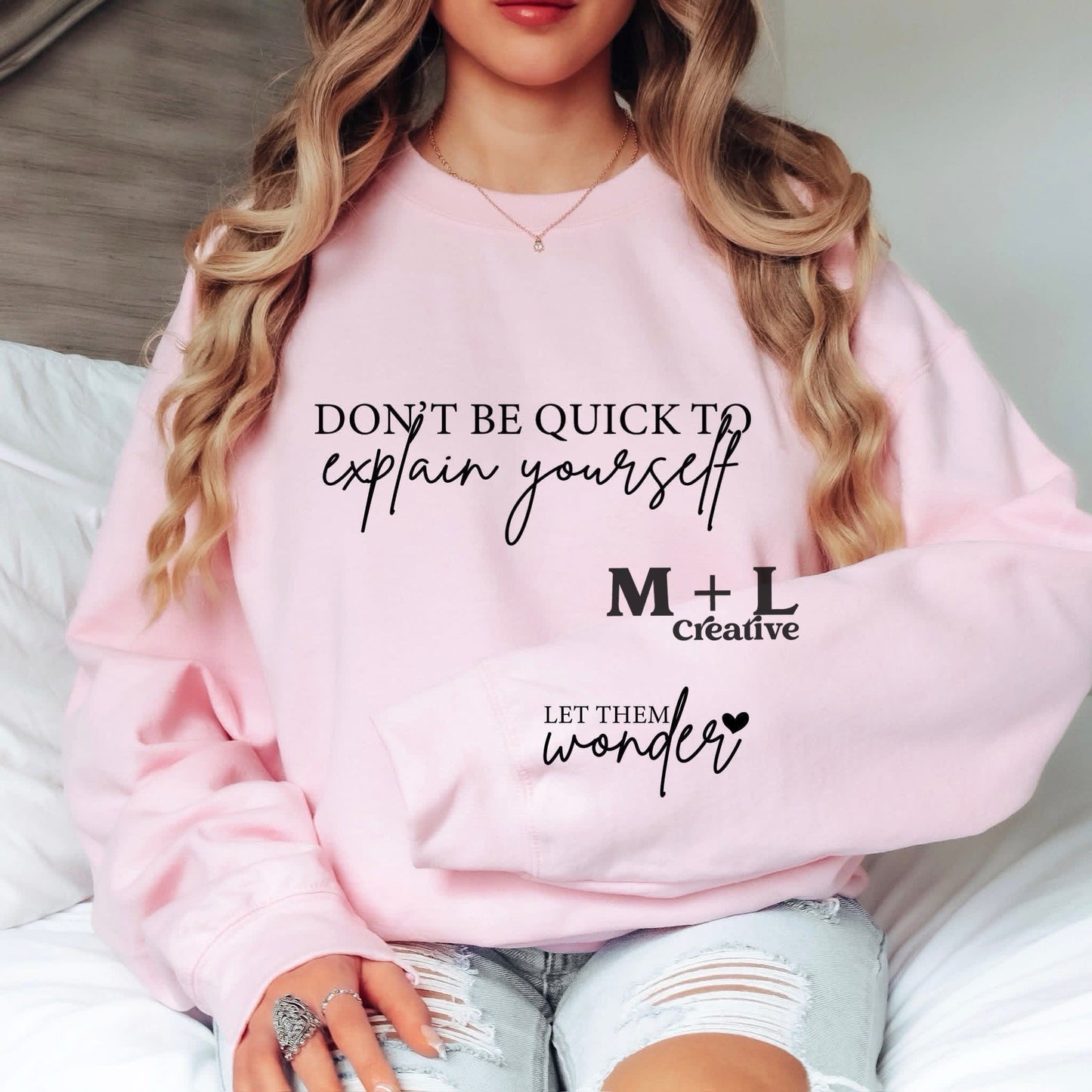 Don’t Be Quick To Explain Yourself + sleeve