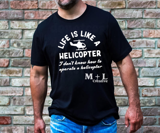 Life is Like a Helicopter