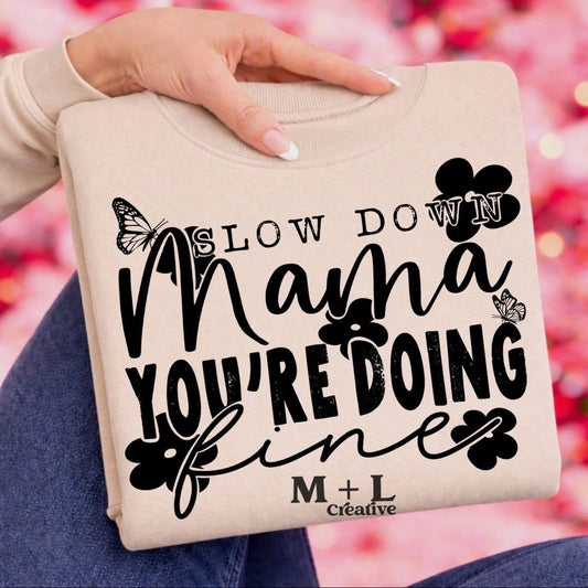 Slow Down Mama You’re Doing Fine